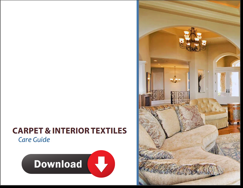 Download our free Carpet and Interior Textiles Care Guide. It’s a great resource full of tips and info. You will want to keep it handy.
